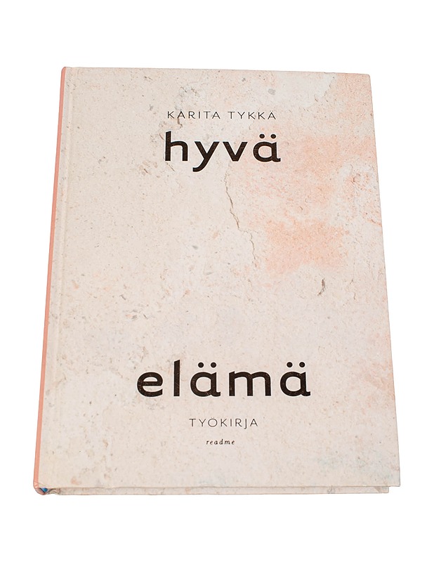 Hyvä elämä : Työkirja - Tykkä, Karita - Tietokirjat ja oppaat - 10105482252 - 0