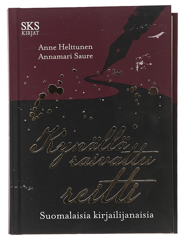 Kynällä raivattu reitti : suomalaisia kirjailijanaisia - Helttunen, Anne - Tietokirjat ja oppaat - 10105482253 - 0