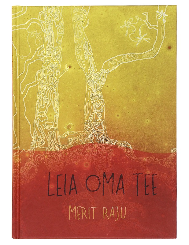 Leia oma tee - Merit Raju - Hyvinvointikirjat - 10105482282 - 0