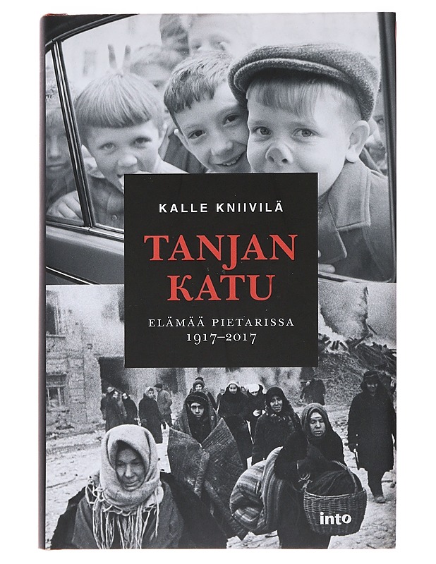 Tanjan katu : elämää Pietarissa 1917-2017 - Kalle Kniivilä - Historiakirjat - 10105482288 - 0