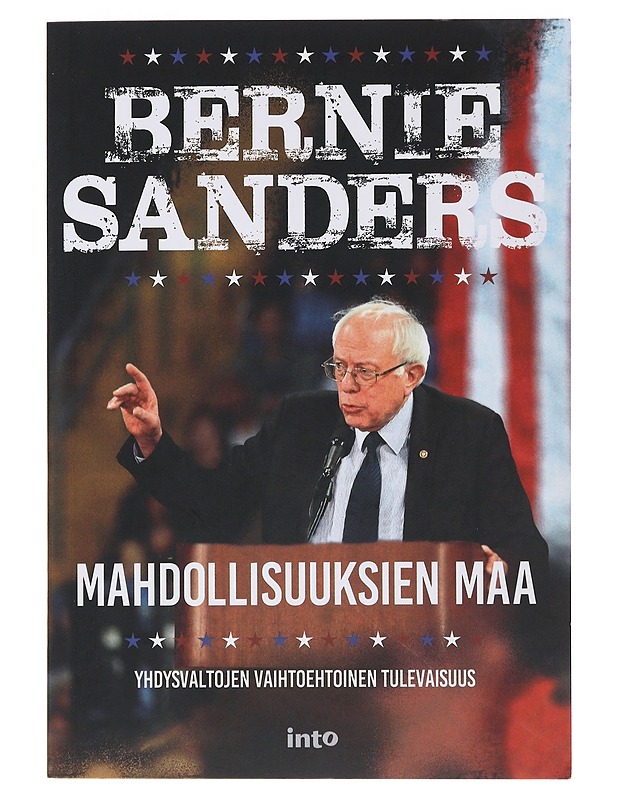 Mahdollisuuksien maa : Yhdysvaltojen vaihtoehtoinen tulevaisuus - Sanders, Bernard - Tietokirjat ja oppaat - 10105482294 - 0