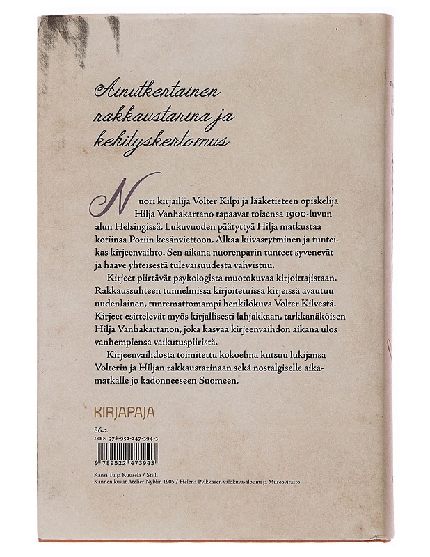 Volter ja Hilja : "ovat sanasi niinkuin valoa minulle" : Volter Kilven ja Hilja Vanhakartanon kirjeenvaihtoa - Lauri Kokko - Elämäkerrat ja muistelmat - 10105482297 - 1
