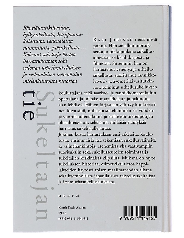 Sukeltajan tie : omakohtaisia seikkailuja veden alla ja vähän historiaa - Kari Jokinen - Elämäkerrat ja muistelmat - 10105482300 - 1