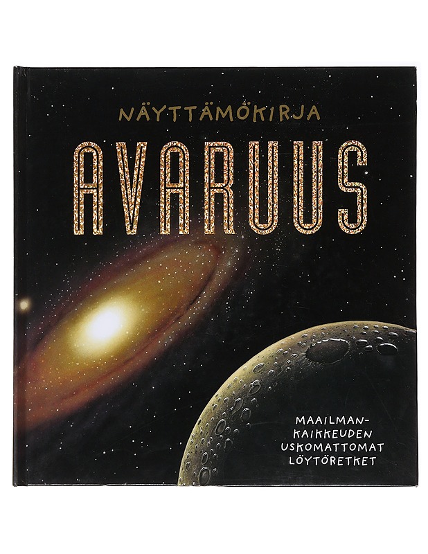 Avaruus : maailmankaikkeuden uskomattomat löytöretket - Bond, Peter - Lastenkirjat - 10105482301 - 0