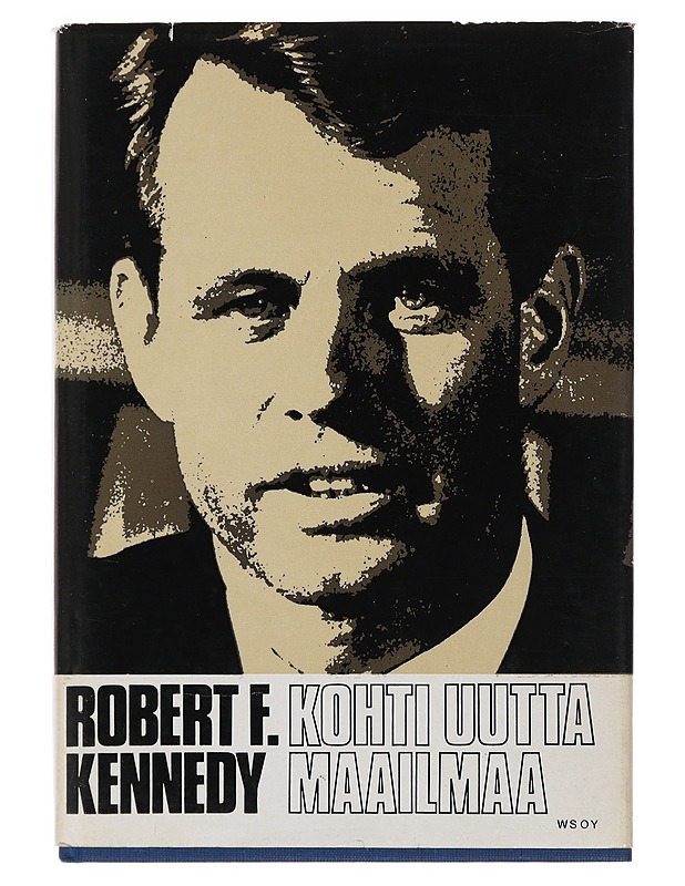 Kohti uutta maailmaa - Robert F. Kennedy - Tietokirjat ja oppaat - 10105482305 - 0