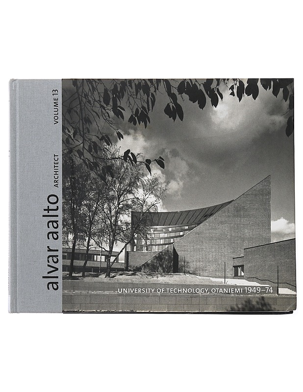 Alvar Aalto architect Volume 13: University of Technology, Otaniemi, 1949-74 - Aalto, Alvar - Elämäkerrat ja muistelmat - 10105482355 - 0