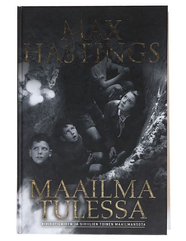 Maailma tulessa - Hastings, Max - Historiakirjat - 10105482425 - 0