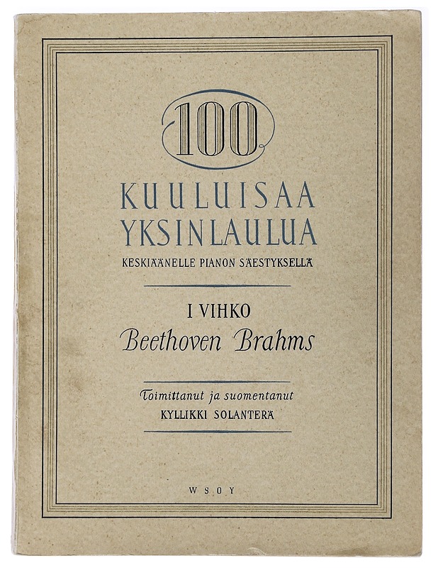 100 Kuuluisaa yksinlaulua : 1 vihko : Beethoven Brahms - Kyllikki Solanterä - Musiikki- ja elokuvakirjat - 10105482427 - 0
