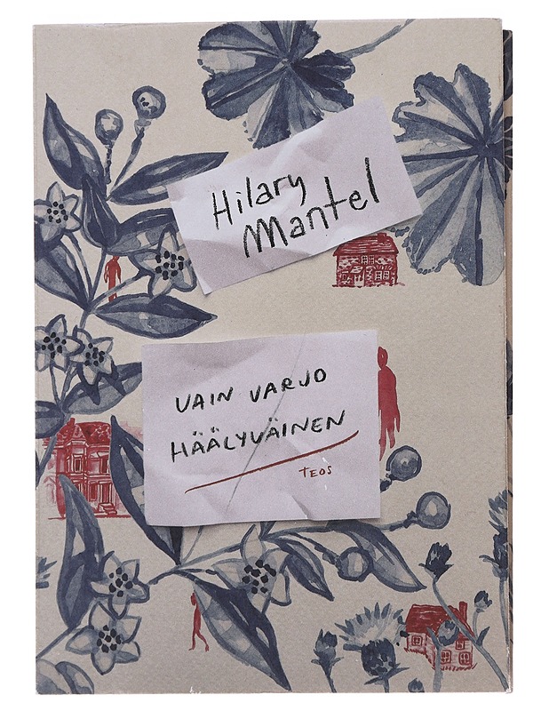 Vain varjo häälyväinen : muistelmat - Mantel, Hilary - Elämäkerrat ja muistelmat - 10105482460 - 0