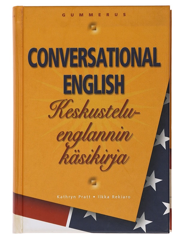 Conversational English : keskusteluenglannin käsikirja - Pratt, Kathryn - Matkaoppaat ja sanakirjat - 10105482478 - 0