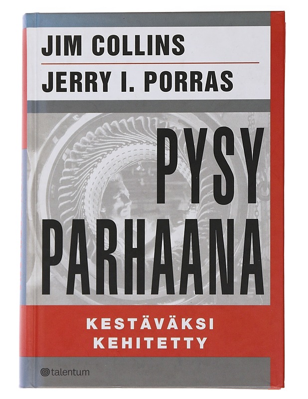 Pysy parhaana : kestäväksi kehitetty - Collins, Jim - Tietokirjat ja oppaat - 10105482508 - 0