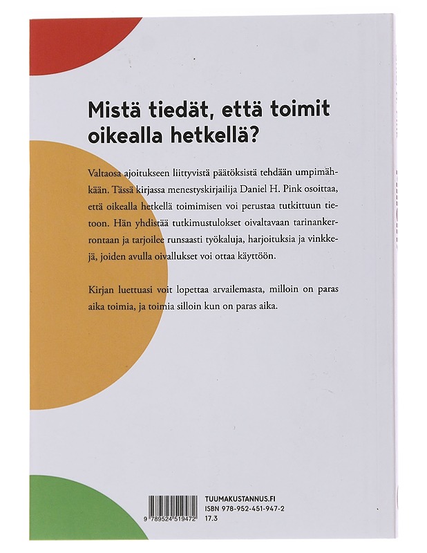 Milloin? : oikealla hetkellä toimimisen taito - Pink, Daniel H. - Tietokirjat ja oppaat - 10105482516 - 1