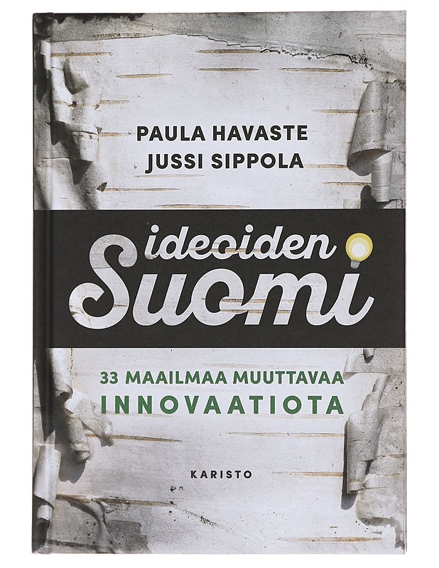 Ideoiden Suomi : 33 maailmaa muuttavaa innovaatiota - Havaste, Paula - Tietokirjat ja oppaat - 10105482532 - 0
