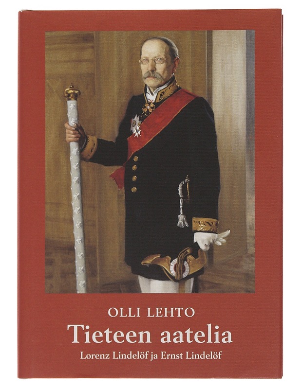 Tieteen aatelia : Lorenz Lindelöf ja Ernst Lindelöf - Olli Lehto - Elämäkerrat ja muistelmat - 10105482534 - 0