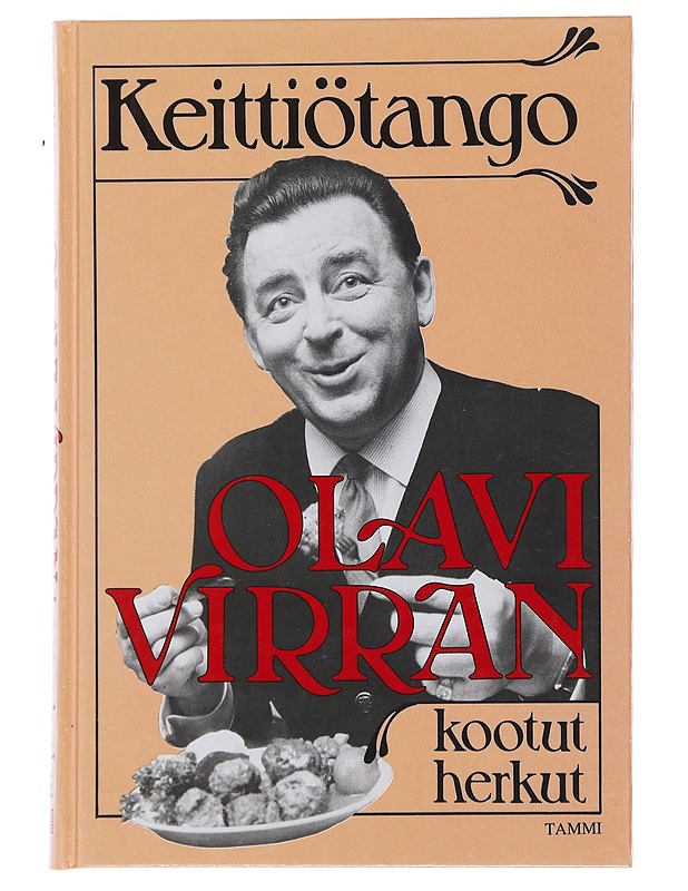 Keittiötango : Olavi Virran kootut herkut - Pethman, Eila - Ruokakirjat - 10105482543 - 0