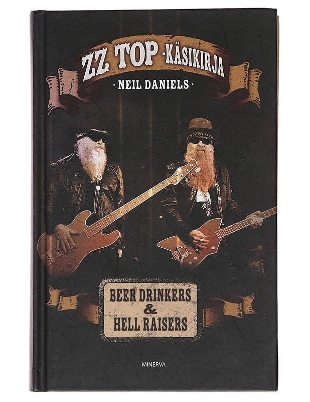 ZZ Top -käsikirja : beer drinkers & hell raisers - Daniels, Neil - Elämäkerrat ja muistelmat - 10105482553 - 0