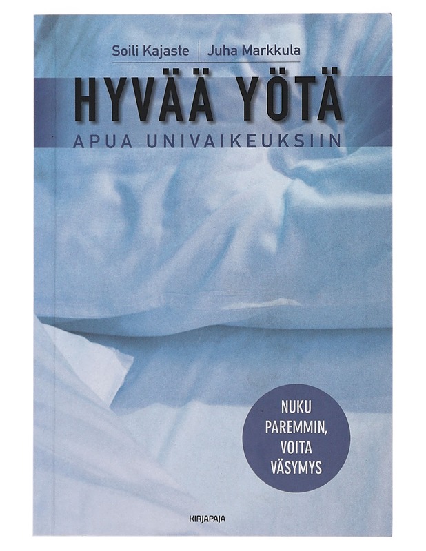 Hyvää yötä : apua univaikeuksiin - Kajaste, Soili - Hyvinvointikirjat - 10105482554 - 0