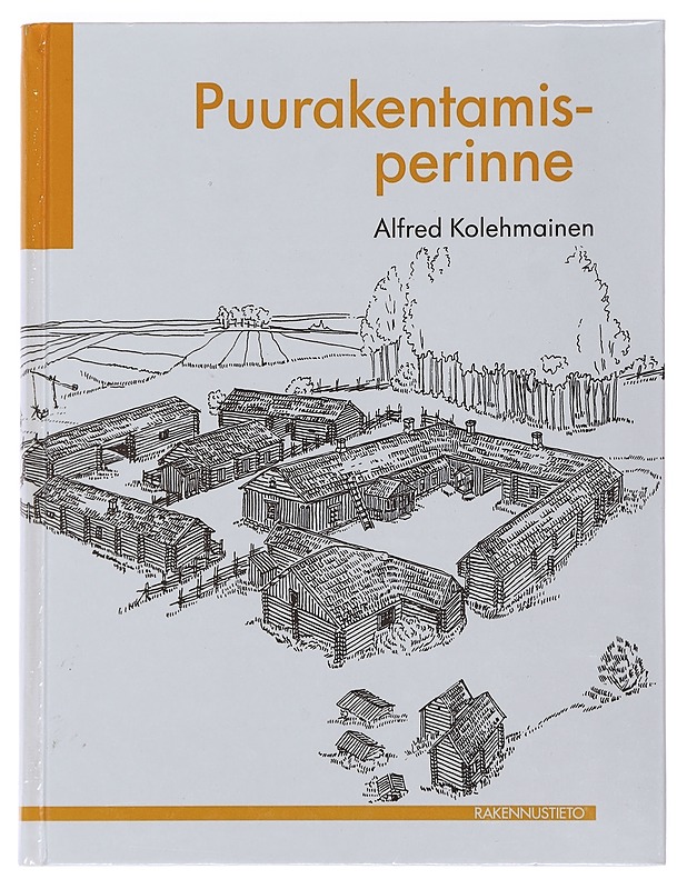 Puurakentamisperinne - Alfred Kolehmainen - Tietokirjat ja oppaat - 10105482575 - 0