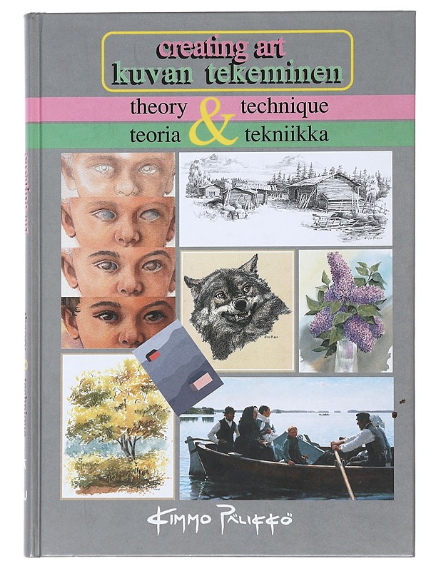 Creating art : theory & technique = Kuvan tekeminen : teoria & tekniikka - Kimmo Pälikkö - Tietokirjat ja oppaat - 10105482656 - 0