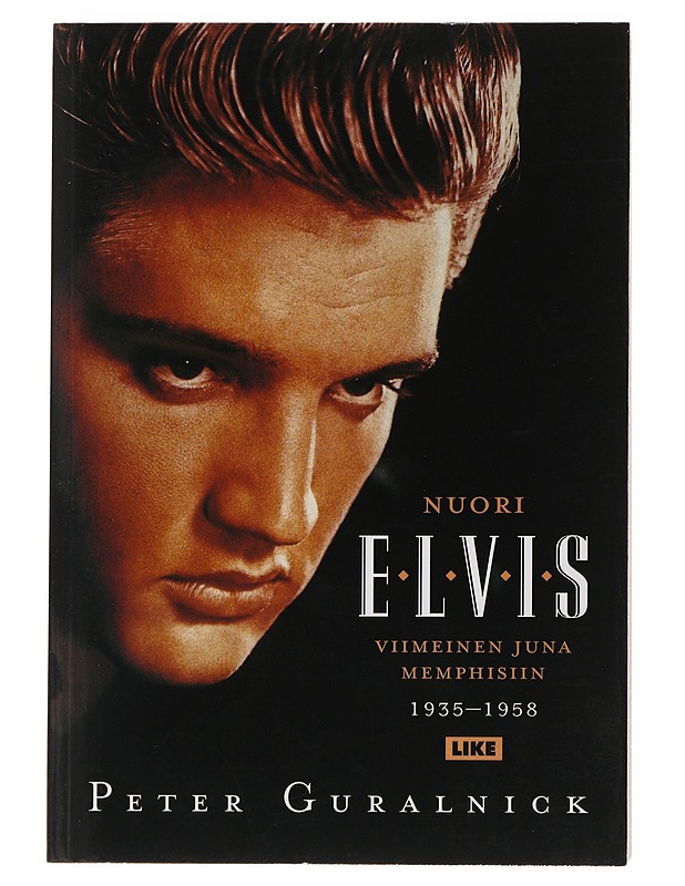 Nuori Elvis : viimeinen juna Memphisiin - Guralnick, Peter - Elämäkerrat ja muistelmat - 10105482705 - 0