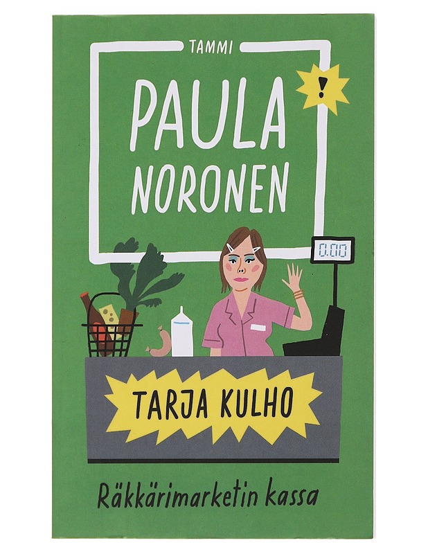 Tarja Kulho : räkkärimarketin kassa - Paula Noronen - Romaanit ja novellit - 10105482782 - 0