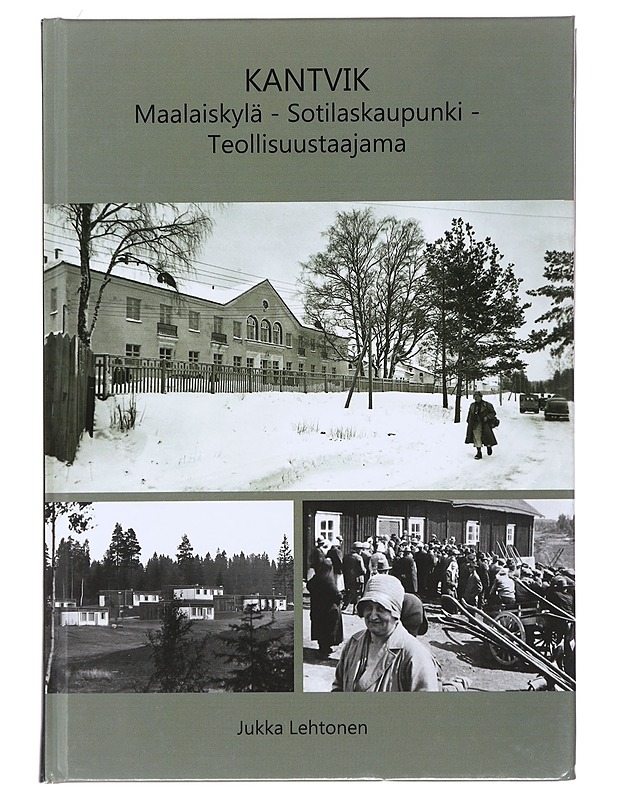 Kantvik : maalaiskylä - sotilaskaupunki - teollisuustaajama - Jukka Lehtonen - Tietokirjat ja oppaat - 10105482801 - 0