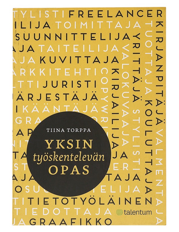 Yksin työskentelevän opas - Tiina Torppa - Tietokirjat ja oppaat - 10105482800 - 0