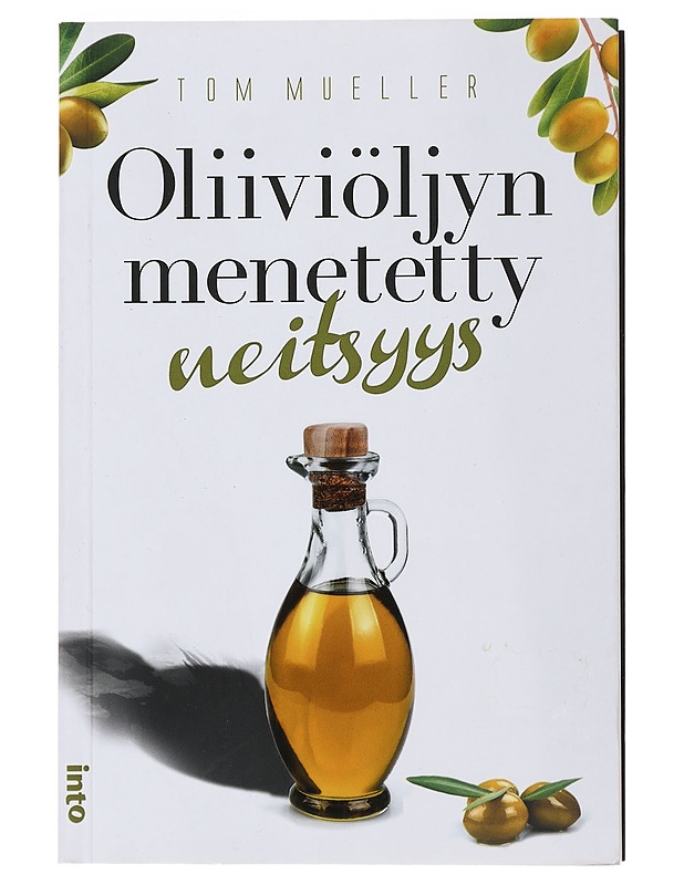Oliiviöljyn menetetty neitsyys - Mueller, Tom - Tietokirjat ja oppaat - 10105482799 - 0