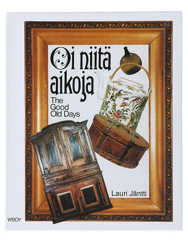 Oi niitä aikoja - Lauri Jäntti - Historiakirjat - 10105482817 - 0