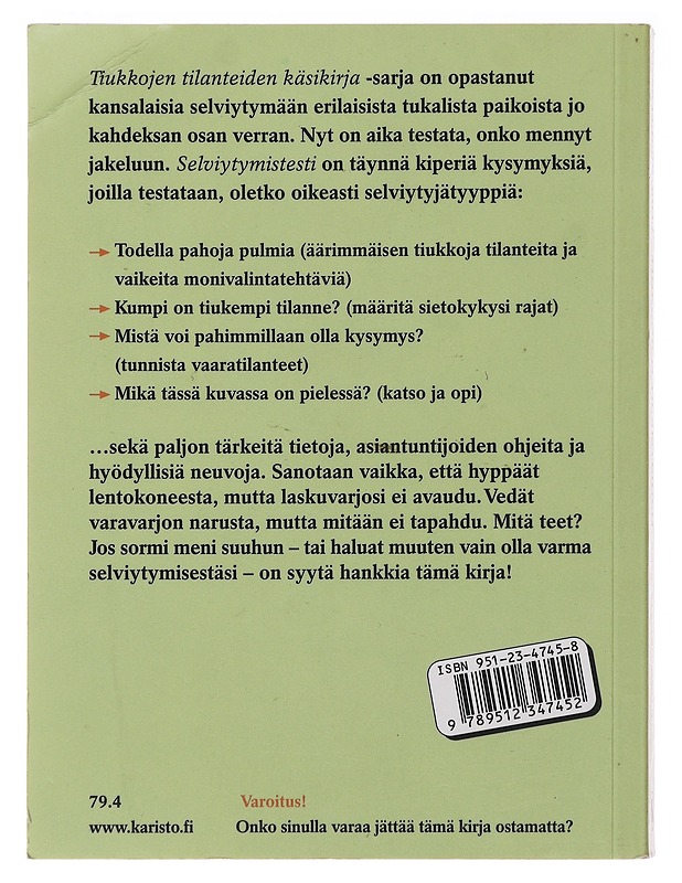 Tiukkojen tilanteiden selviytymistesti - Piven, Joshua - Tietokirjat ja oppaat - 10105482821 - 1