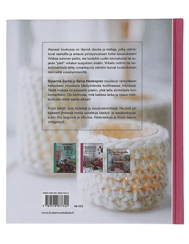 Ihanasti koukussa : virkkaa helposti värikästä kotiin - Zacke, Susanna - Tietokirjat ja oppaat - 10105482831 - 1