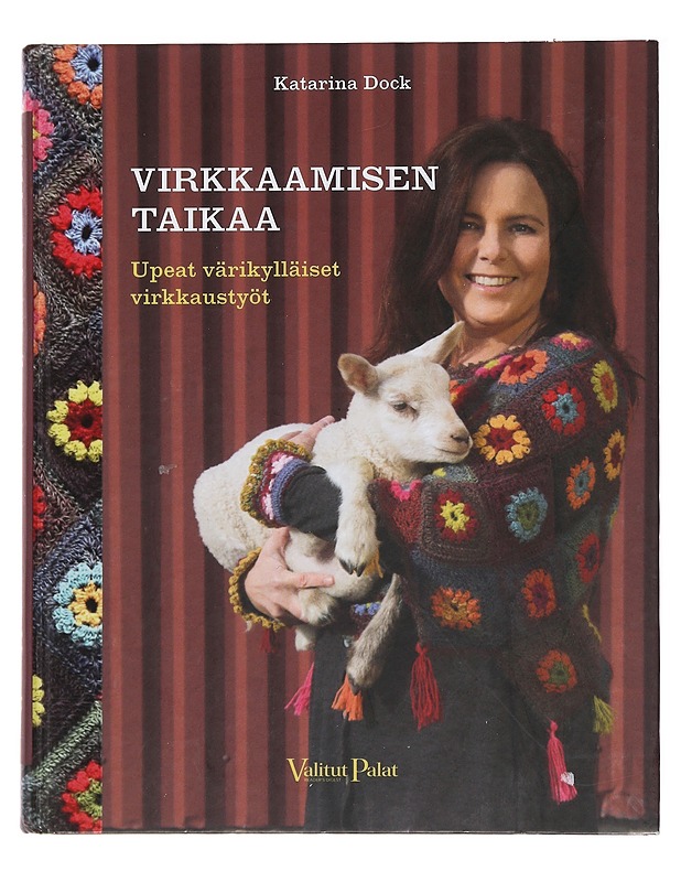 Virkkaamisen taikaa : upeat värikylläiset virkkaustyöt - Dock, Katarina - Tietokirjat ja oppaat - 10105482857 - 0