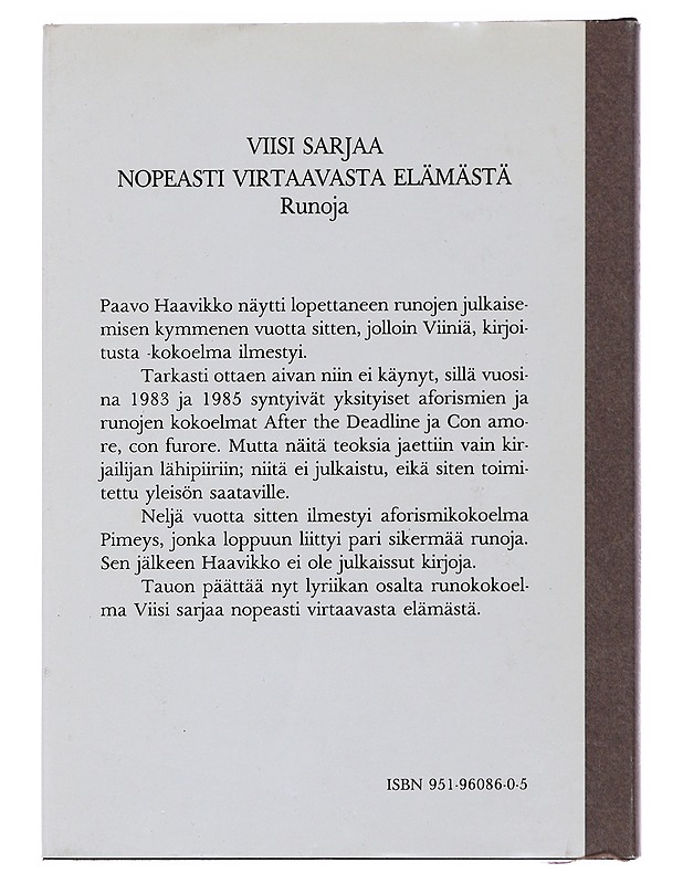 Viisi sarjaa nopeasti virtaavasta elämästä - Paavo Haavikko - Runot ja näytelmät - 10105482866 - 1