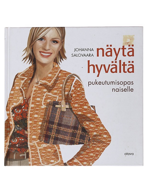 Näytä hyvältä: pukeutmisopas naiselle -  Johanna Salovaara - Harrastekirjat - 10105482876 - 0