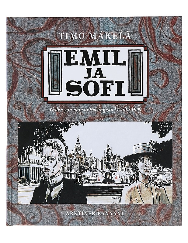 Emil ja Sofi : yhden yön muisto Helsingistä kesältä 1909 - Timo Mäkelä - Historiakirjat - 10105482905 - 0