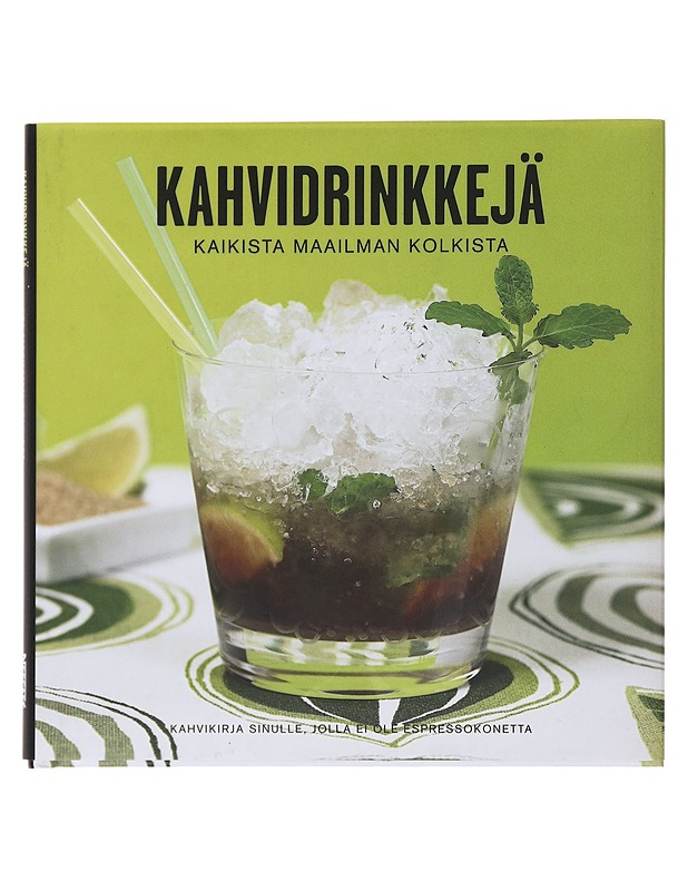 Kahvidrinkkejä kaikista maailman kolkista - Tietokirjat ja oppaat - 10105482953 - 0