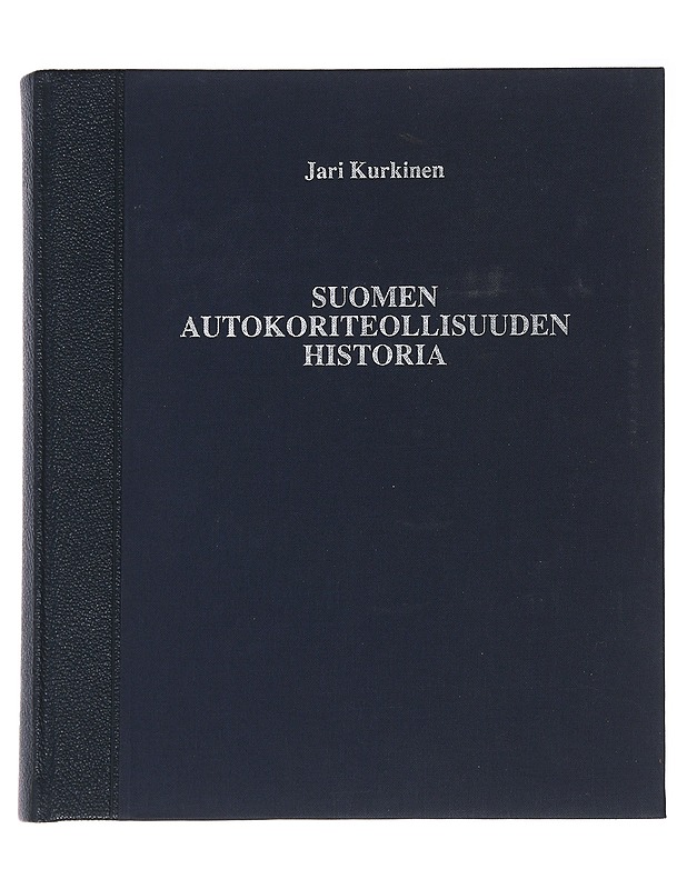 Suomen autokoriteollisuuden historia - Jari Kurkinen - Historiakirjat - 10105482976 - 0