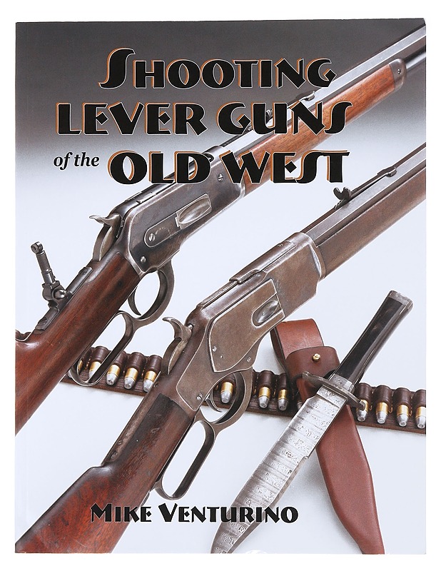 Shooting lever guns of the old west -Mike Venturino - Historiakirjat - 10105482983 - 0