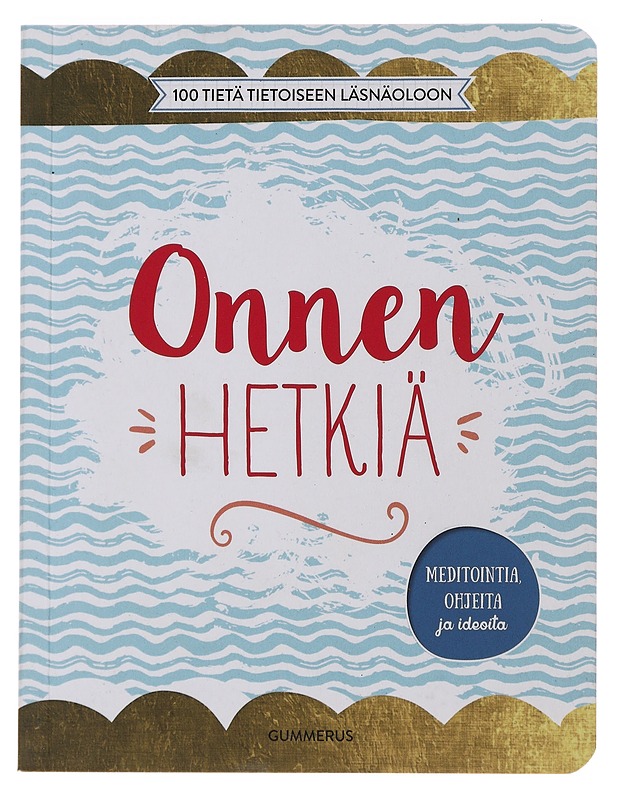 Onnen hetkiä : 100 tietä tietoiseen läsnäoloon - Alber, Ullrich - Tietokirjat ja oppaat - 10105482994 - 0