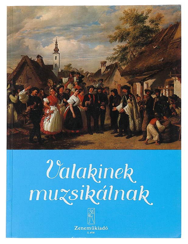 Valakinen muzsikálnak - Musiikki- ja elokuvakirjat - 10105483138 - 0