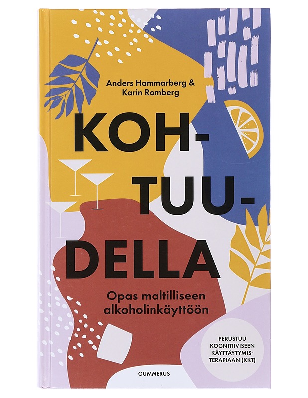 Kohtuudella : opas maltilliseen alkoholinkäyttöön - Hammarberg, Anders - Tietokirjat ja oppaat - 10105483155 - 0