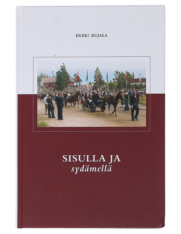 Sisulla ja sydämellä - Erkki Kujala - Elämäkerrat ja muistelmat - 10105483154 - 0