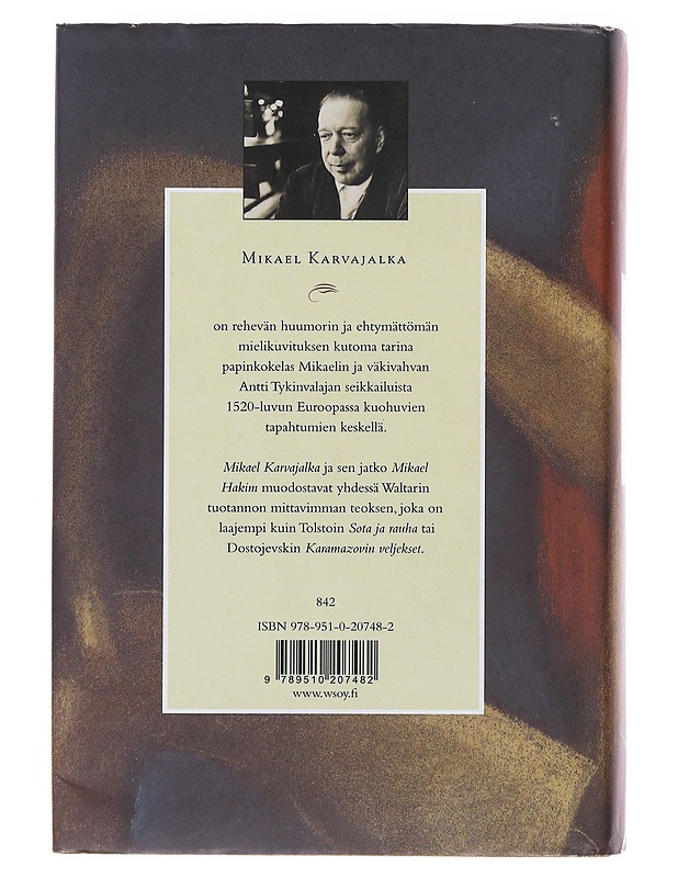 Mikael Karvajalka : Mikael Karvajalan nuoruus ja merkilliset seikkailut monessa maassa vuoteen 1527 asti kymmenenä kirjana hänen itsensä vilpittömästi kertomina - Mika Waltari - Romaanit ja novellit - 10105483257 - 1