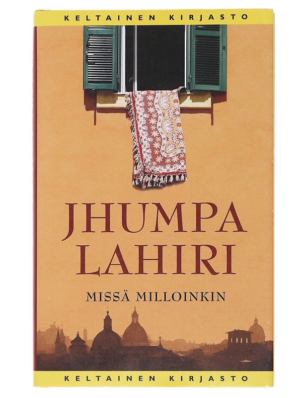 Missä milloinkin - Lahiri, Jhumpa - Romaanit ja novellit - 10105483298 - 0