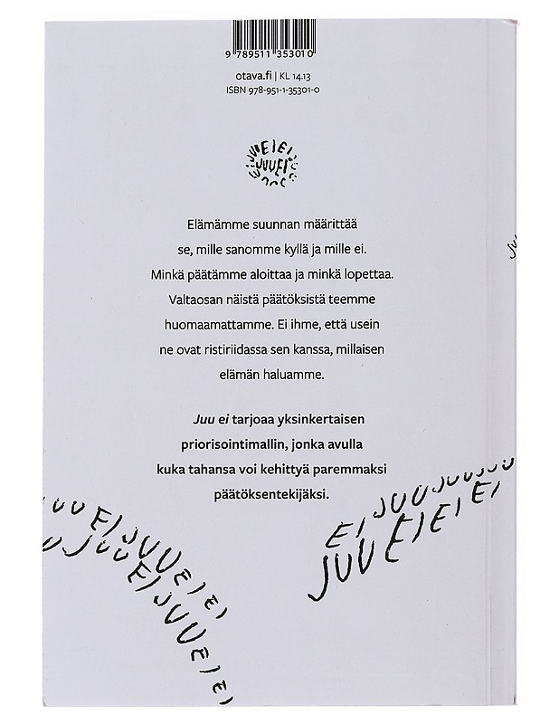 Juu ei : pieni kirja priorisoinnista - Saku Tuominen - Hyvinvointikirjat - 10105483307 - 1