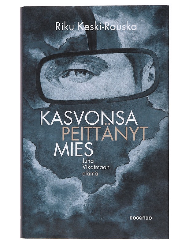 Kasvonsa peittänyt mies : Juha Vikatmaan elämä - Riku Keski-Rauska - Elämäkerrat ja muistelmat - 10105483330 - 0