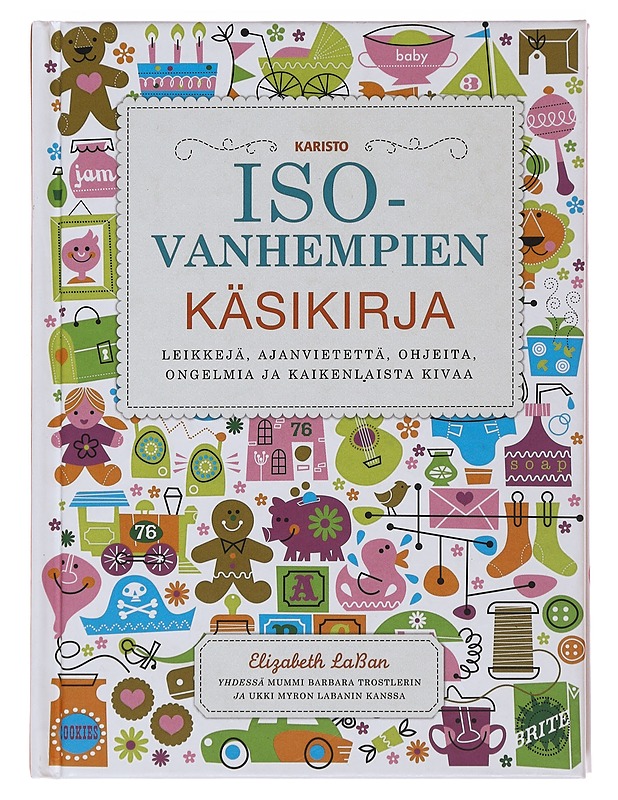 Isovanhempien käsikirja : leikkejä, ajanvietettä, ohjeita, ongelmia ja kaikenlaista kivaa - LaBan, Elizabeth - Tietokirjat ja oppaat - 10105483380 - 0