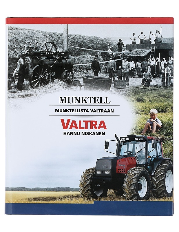 Munktellista Valtraan : pohjoismaisen traktorin menestystarina jatkuu - Hannu Niskanen - Historiakirjat - 10105483420 - 0