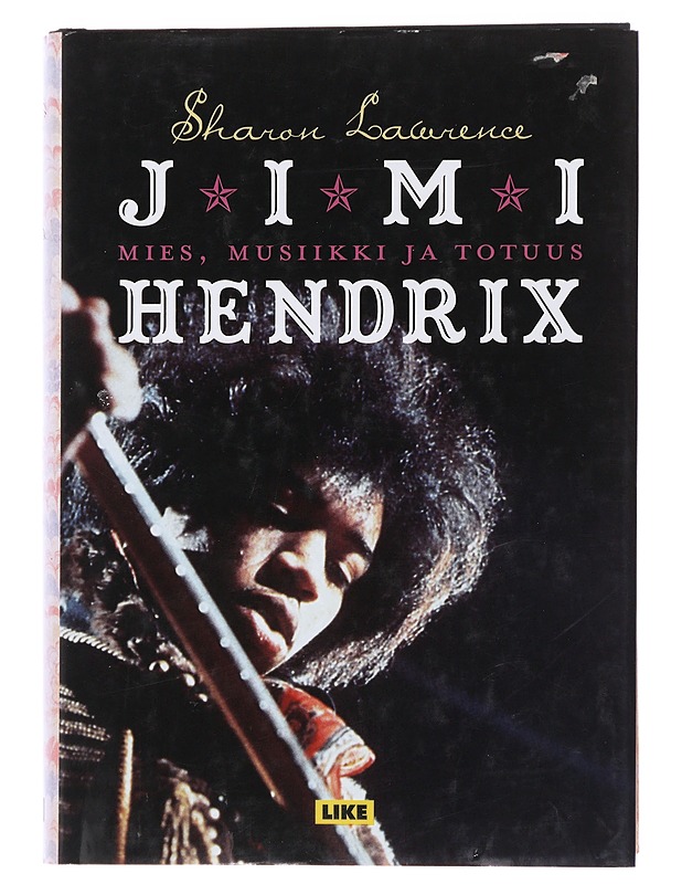 Jimi Hendrix : mies, musiikki ja totuus - Lawrence, Sharon - Musiikki- ja elokuvakirjat - 10105483435 - 0
