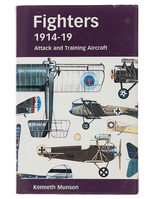 Fighters : attack and training aircraft 1914-19 - Kenneth Munson - Tietokirjat ja oppaat - 10105483445 - 0